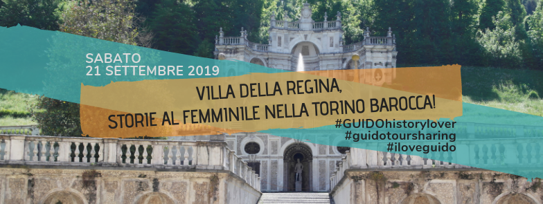 Tour Villa della Regina, storie al femminile nella Torino barocca! 21-9-19
